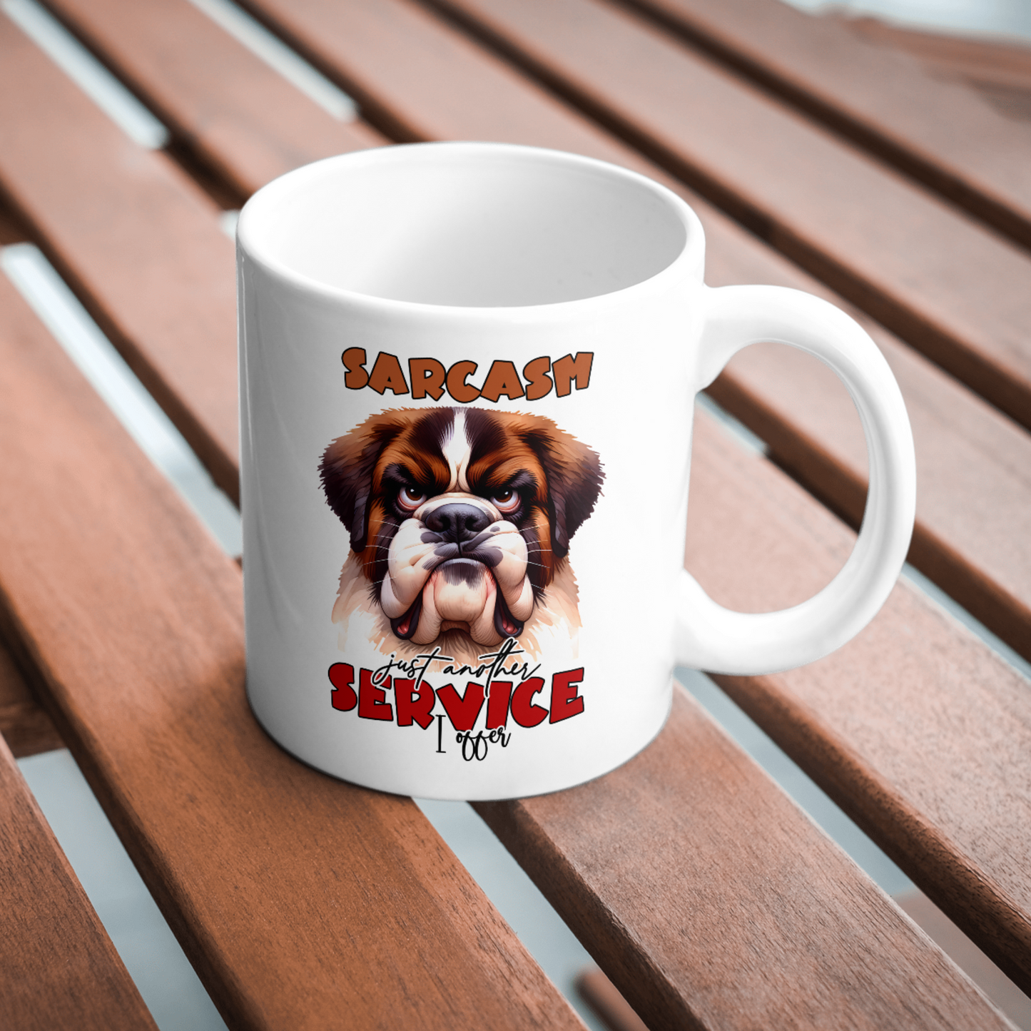 11 oz ceramic mug with a cute cartoon dog with quote, Sarcasm, just another service i offer
