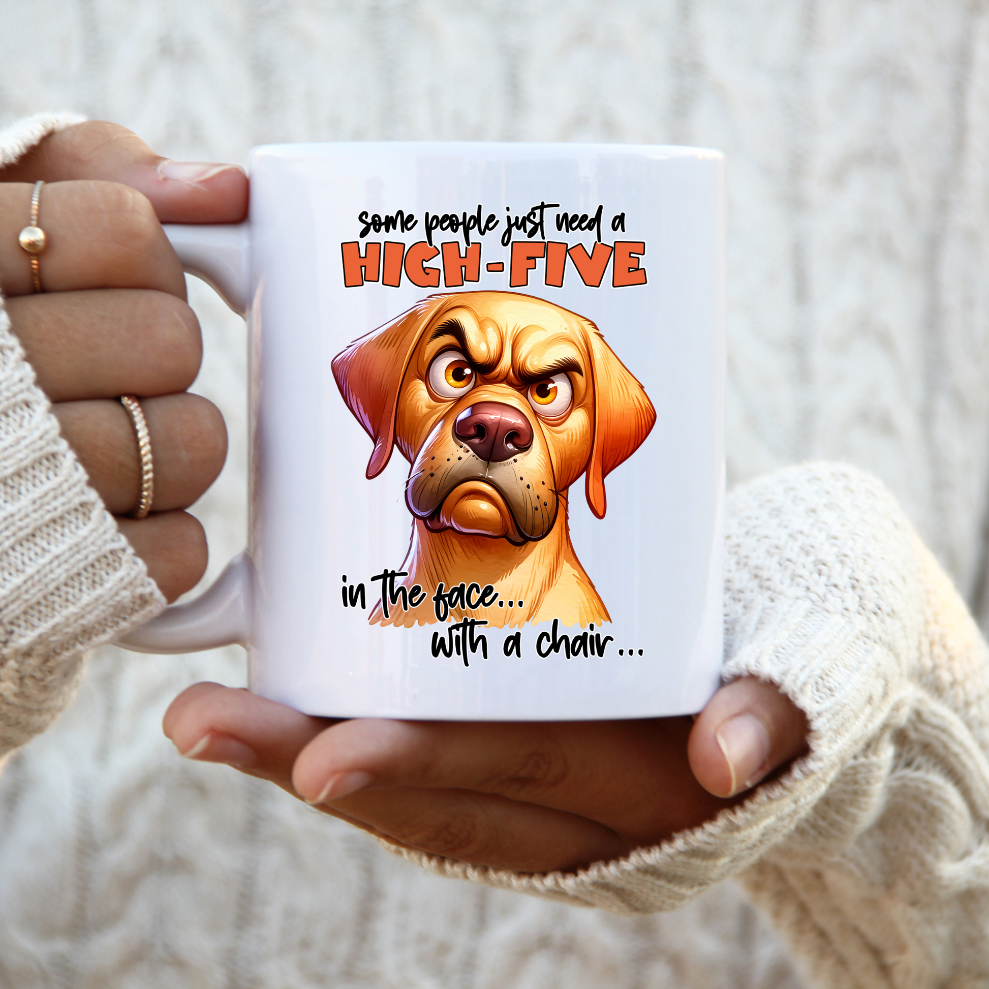 11 oz ceramic mug with a cute cartoon dog   with quote, Some people just need a high-five in the face with a chair.