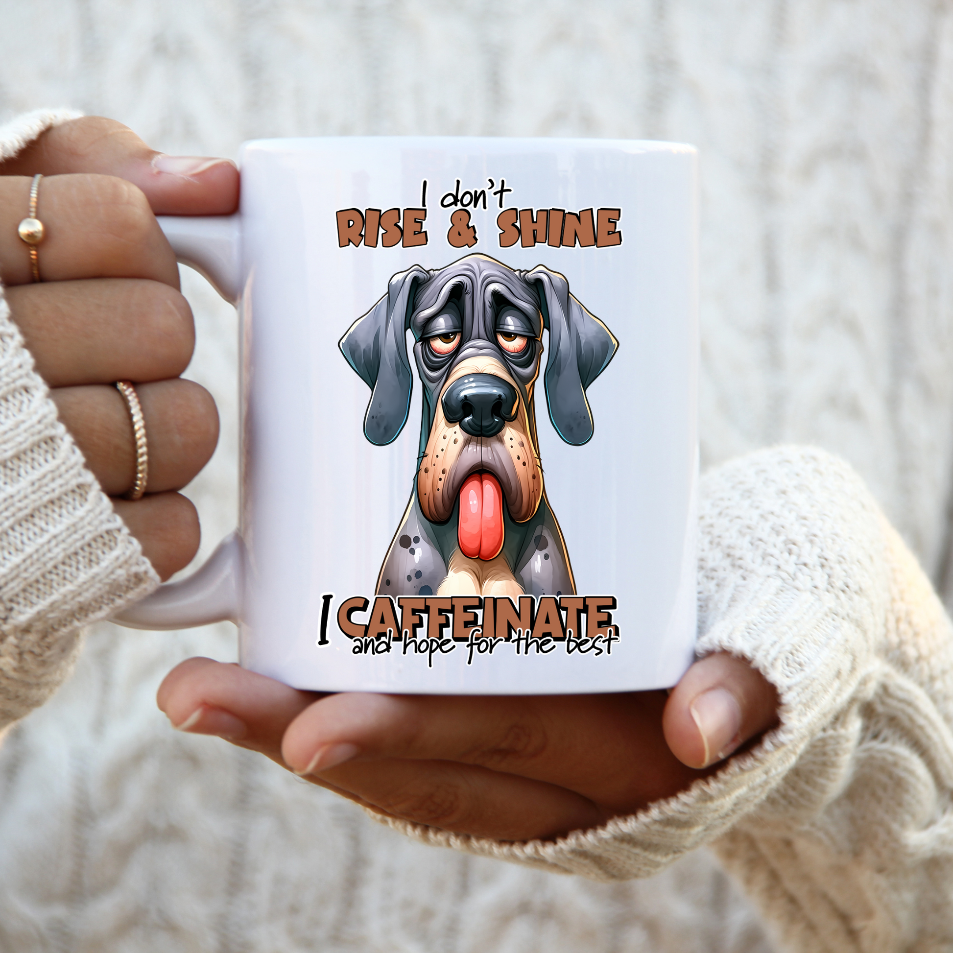 11 oz ceramic mug with a cute cartoon dog   with quote, I Don't Rise & Shine, I caffeinate and hope for the best.