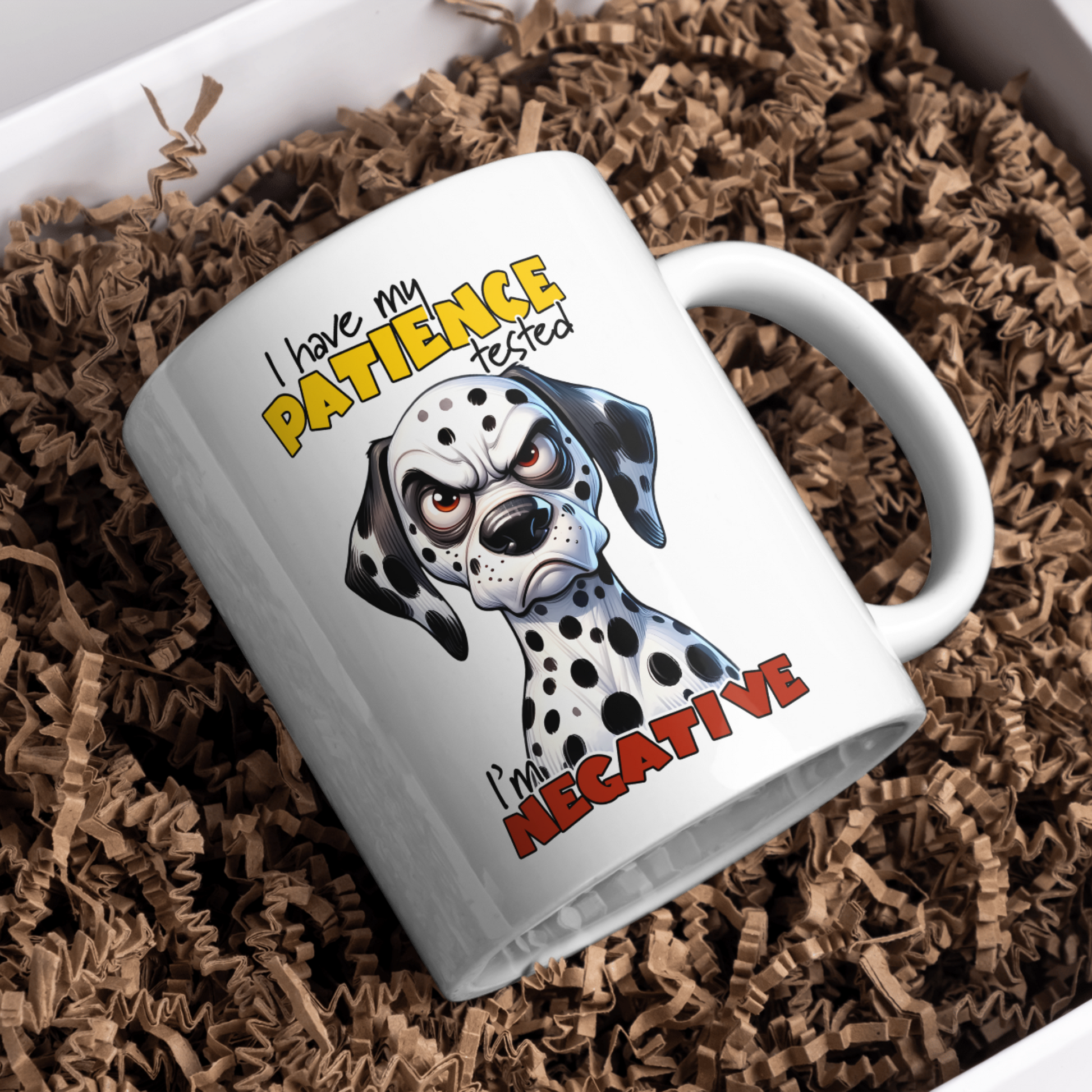 11 oz ceramic mug with a cute cartoon dog   with quote, I Have My Patience Tested, I'm Negative