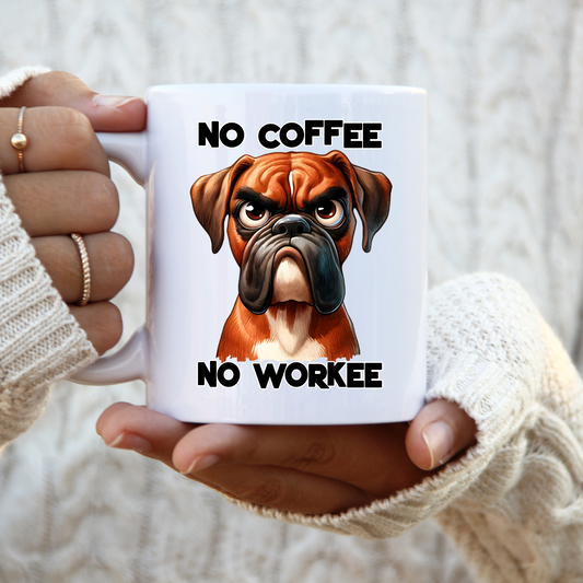 11 oz ceramic mug with a cute cartoon dog   with quote, No Coffee, No Workee