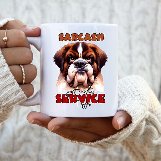 11 oz ceramic mug with a cute cartoon dog   with quote, Sarcasm, just another service i offer 